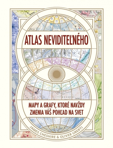 Kniha Atlas neviditeľného: Mapy a grafy, ktoré navždy zmenia váš pohľad na svet Oliver Uberti James