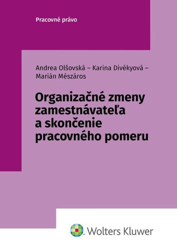 Kniha Organizačné zmeny zamestnávateľa a skončenie pracovného pomeru Andrea Olšovská