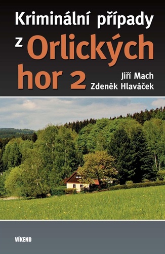 Kniha Kriminální případy z Orlických hor 2 Zdeněk Hlaváček
