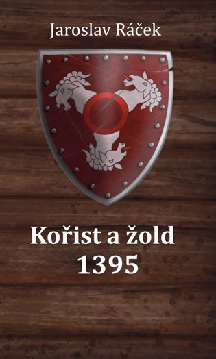 Könyv Kořist a žold 1395 Jaroslav Ráček