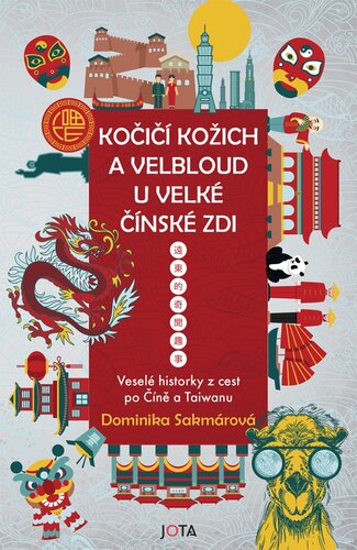 Kniha Kočičí kožich a velbloud u Velké čínské zdi Sakmárová Dominika Lukáčová