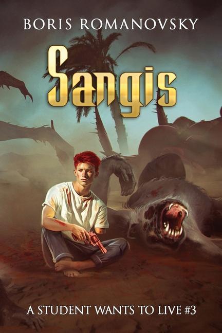 Kniha Sangis (A Student Wants to Live Book 3): LitRPG Series Boris Romanovsky