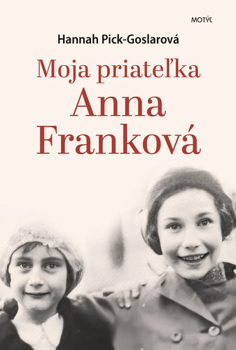 Kniha Moja priateľka Anna Franková Hannah Pick-Goslarová