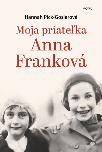 Książka Moja priateľka Anna Franková Hannah Pick-Goslarová