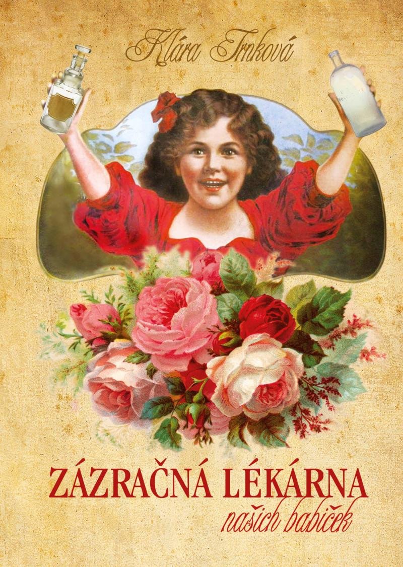 Kniha Zázračná lékárna naší babičky Klára Trnková