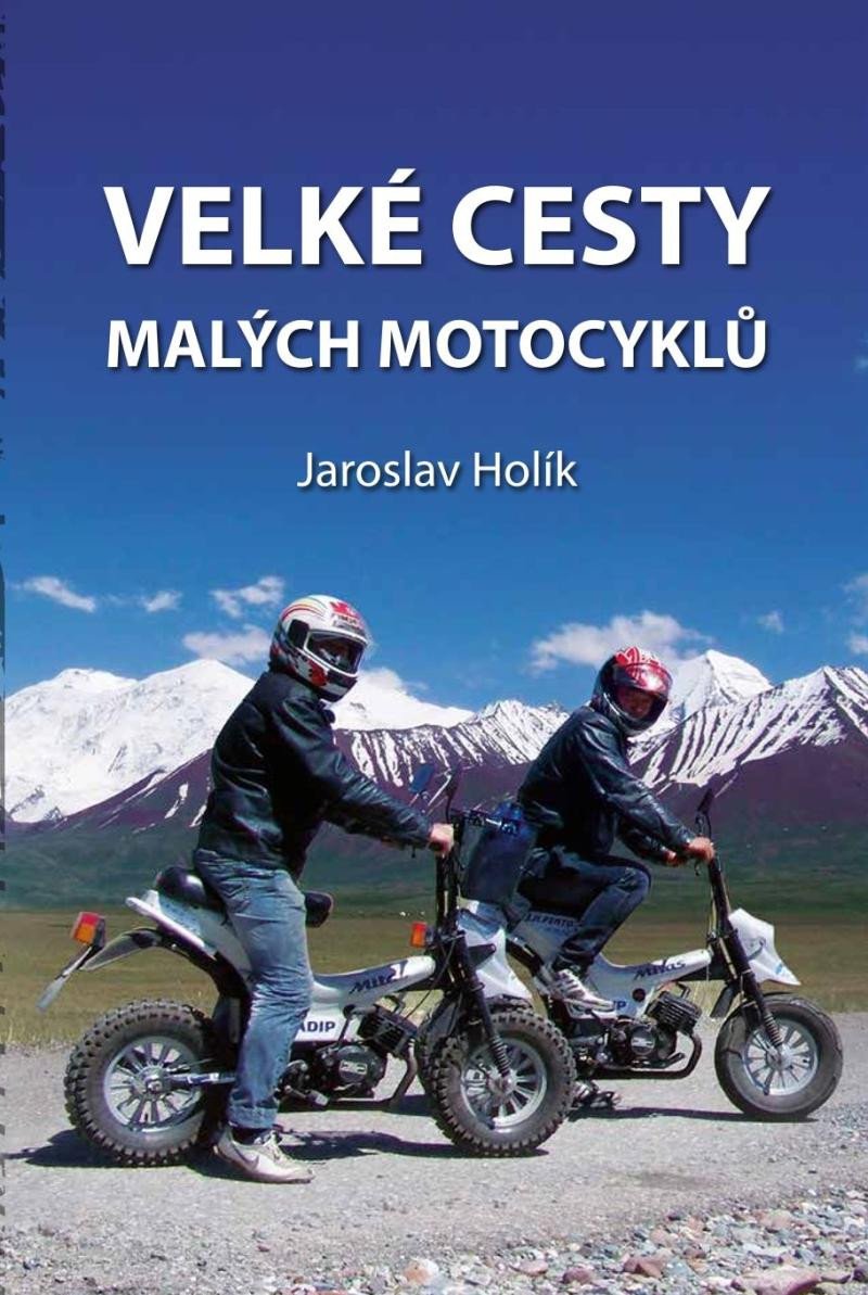Kniha Velké cesty malých motocyklů Jaroslav Holík