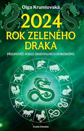 Kniha 2024 – rok zeleného draka - Předpověď podle orientálních horoskopů Olga Krumlovská