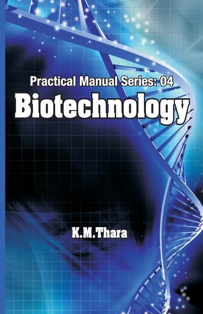 Könyv Biotechnology: Practical Manual Series Vol 04 
