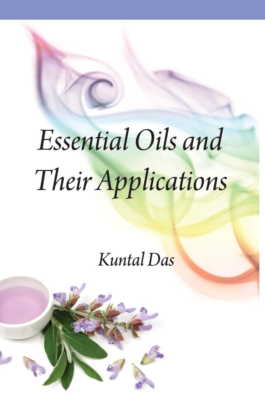 Knjiga Essential Oils And Their Applications Kuntal Das