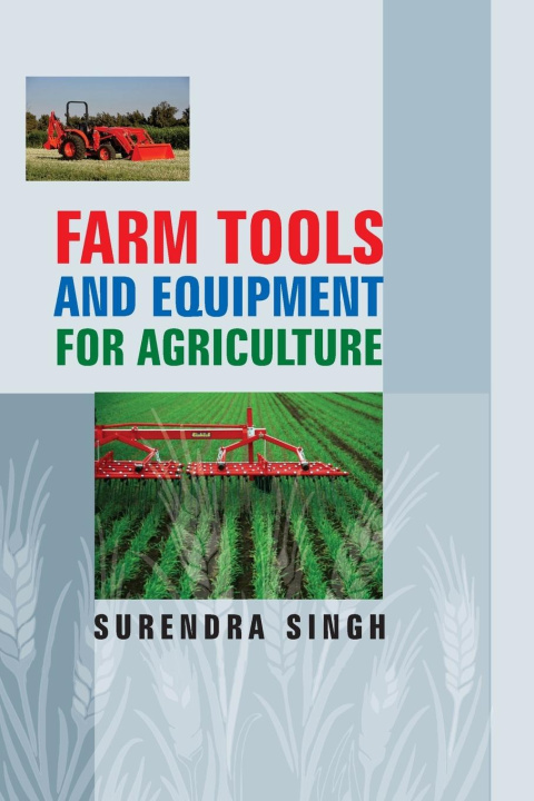 Knjiga Farm Tools And Equipment For Agriculture Surendra Singh