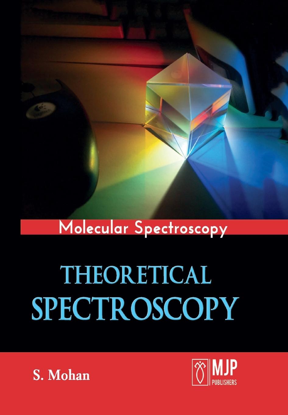 Knjiga Theoretical Spectroscopy S. Mohan