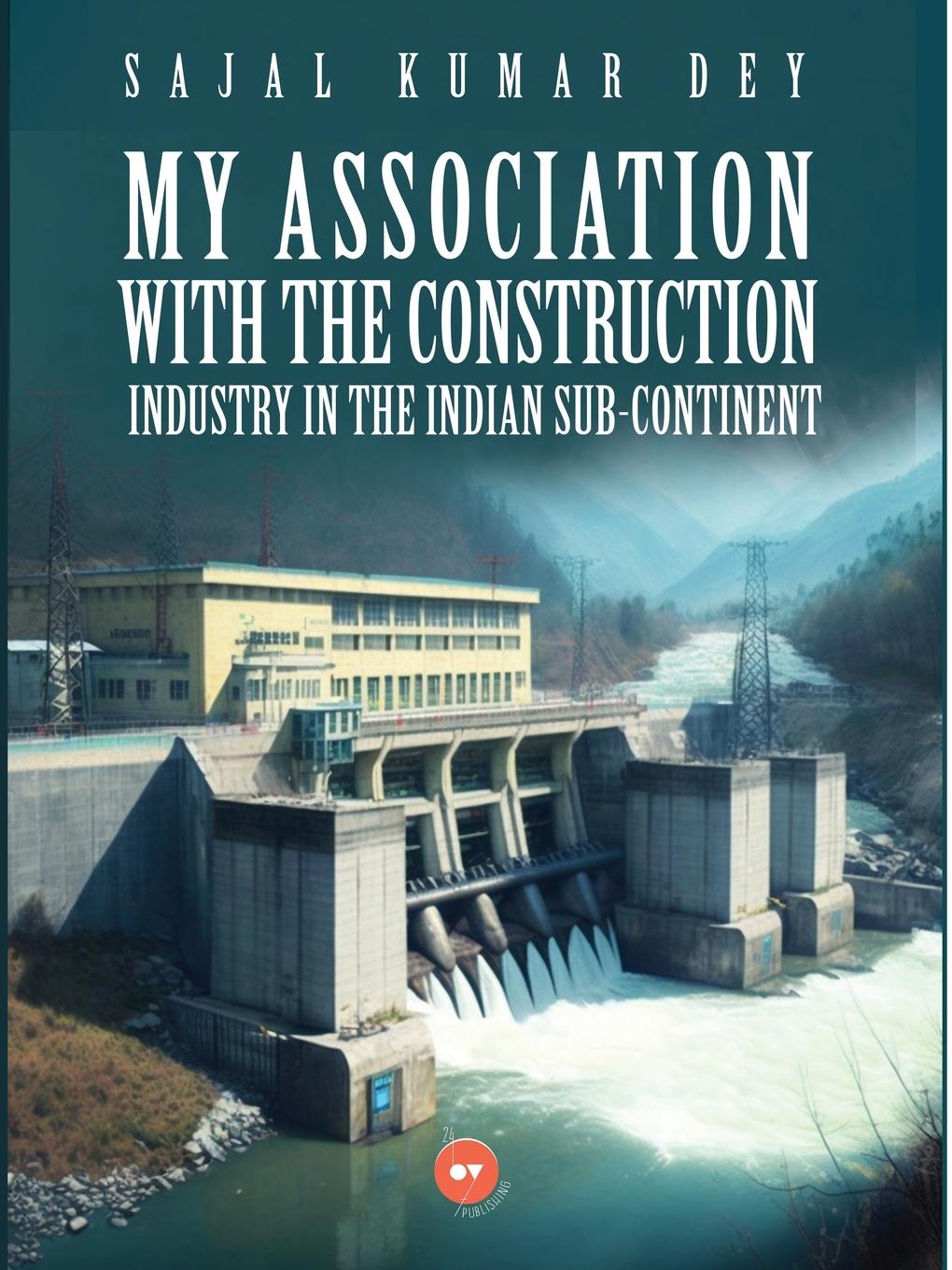 Kniha My Association with the Construction Industry in the Indian Sub-Continent By Publishing