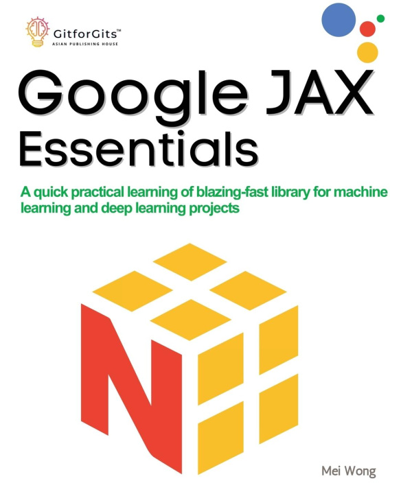 Knjiga Google JAX Essentials Mei Wong