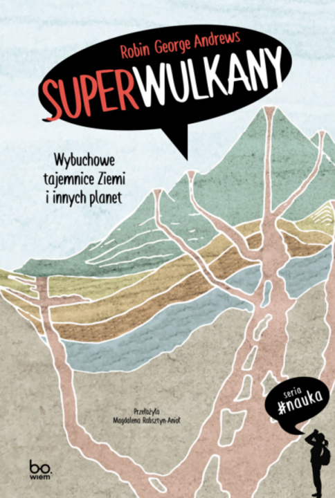 Kniha Superwulkany. Wybuchowe tajemnice Ziemi i innych planet Robin George Andrews