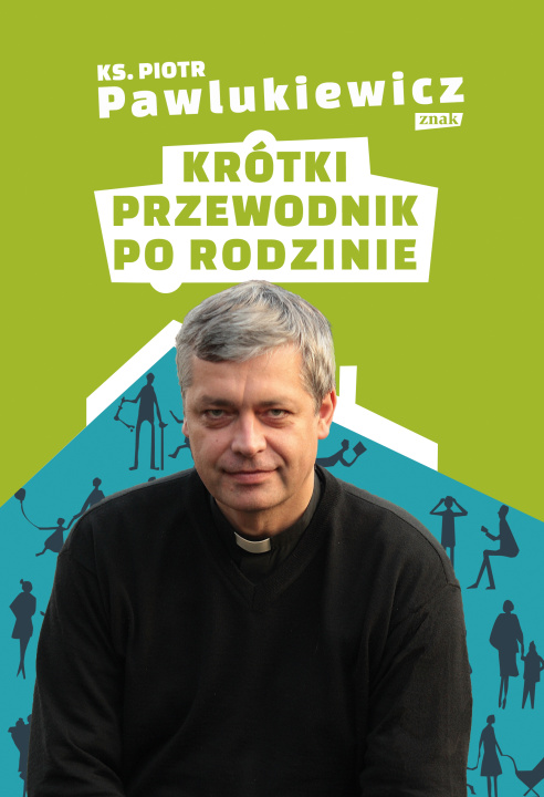 Kniha Krótki przewodnik po rodzinie Piotr Pawlukiewicz