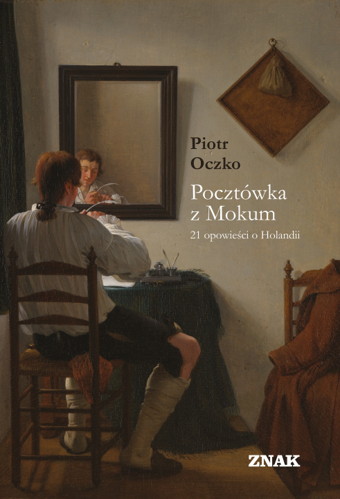 Kniha Pocztówka z Mokum. 21 opowieści o Holandii wyd. 2023 Piotr Oczko
