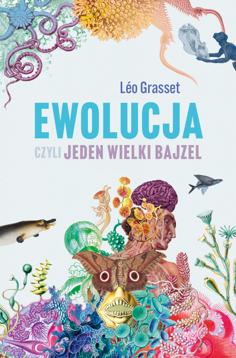 Könyv Ewolucja, czyli jeden wielki bajzel Leo Grasset