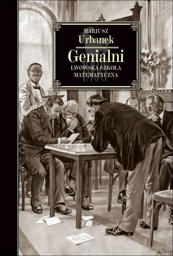 Książka Genialni. Lwowska szkoła matematyczna wyd. 2 Mariusz Urbanek