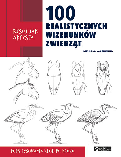 Kniha Rysuj jak artysta. 100 realistycznych wizerunków zwierząt Melissa Washburn