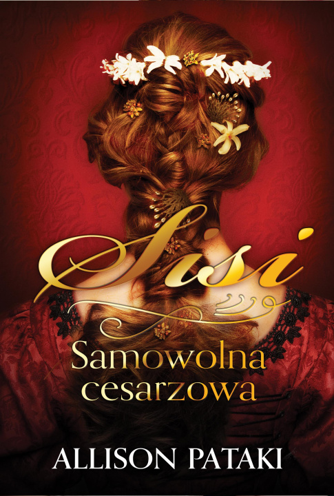 Book Sisi. Samowolna cesarzowa. Tom 2 Allison Pataki