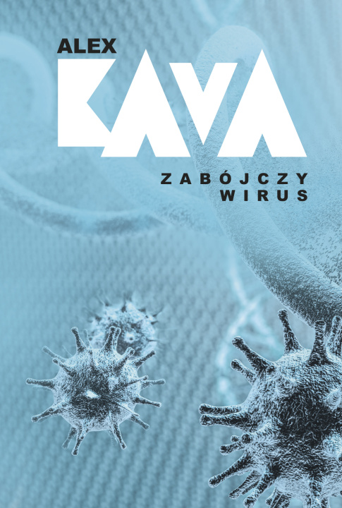Knjiga Zabójczy wirus Alex Kava