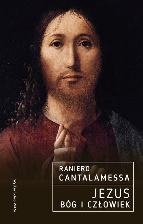 Kniha Jezus. Bóg i Człowiek Raniero Cantalamessa