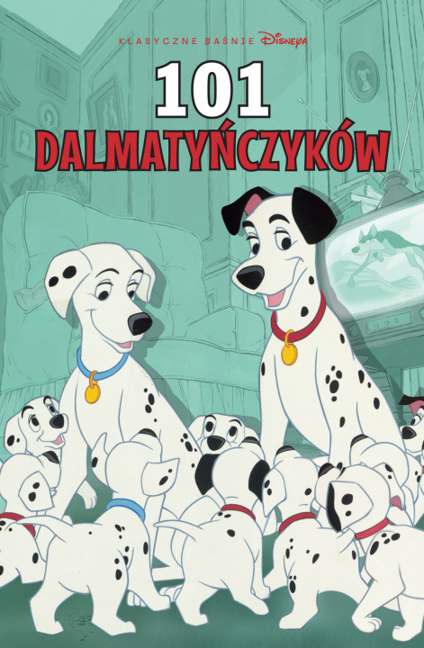 Книга 101 dalmatyńczyków. Klasyczne baśnie Disneya w komiksie Opracowanie zbiorowe