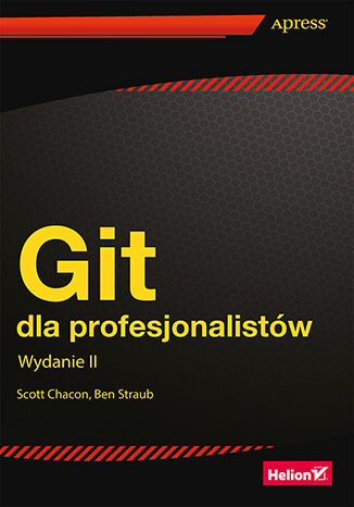 Könyv Git dla profesjonalistów wyd. 2 Scott Chacon