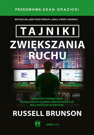 Kniha Tajniki zwiększania ruchu. Sekretny podręcznik napełniania lejków sprzedażowych najlepszymi klientami Russell Brunson