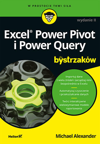 Könyv Excel Power Pivot i Power Query dla bystrzaków wyd. 2 Michael Alexander