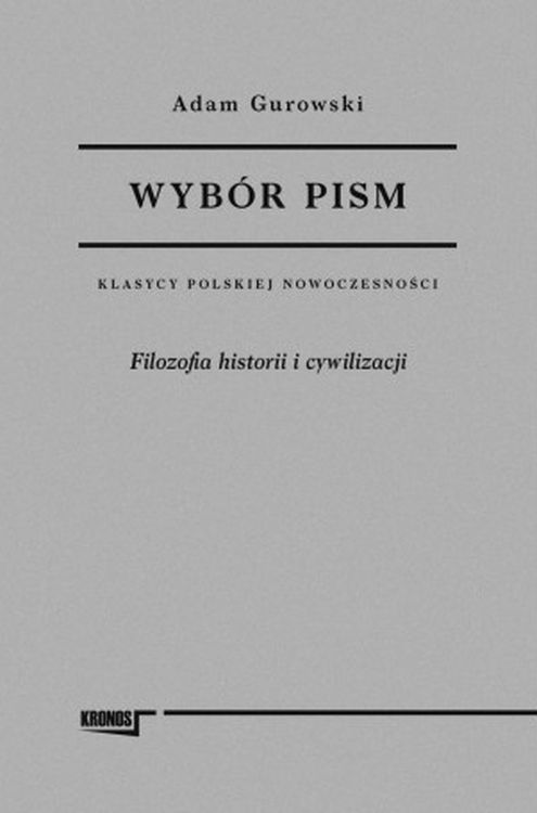 Kniha Filozofia historii i cywilizacji. Wybór pism Adam Gurowski. Tom 1 Adam Gurowski