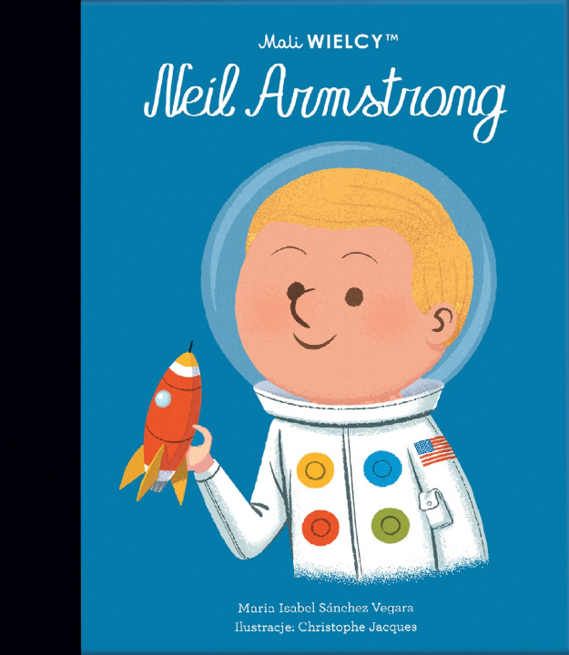 Kniha Mali WIELCY. Neil Armstrong Maria Isabel Sanchez Vegara