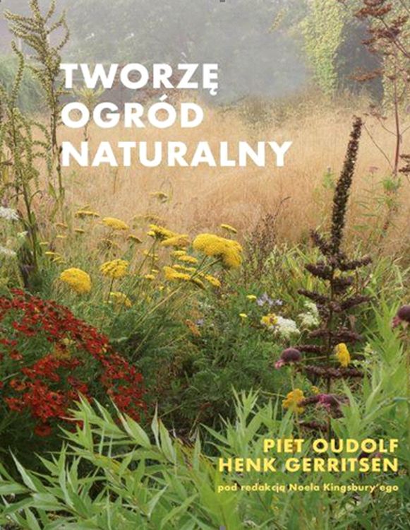 Kniha Tworzę ogród naturalny wyd. 2 Piet Oudolf