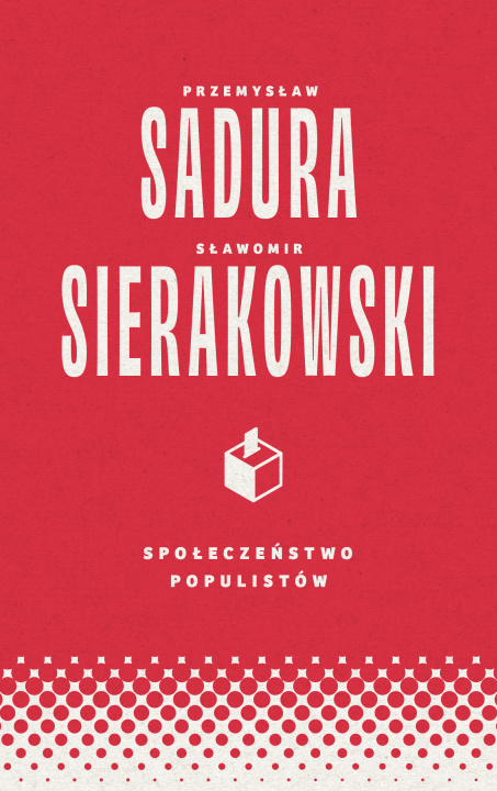 Knjiga Społeczeństwo populistów Sierakowski Sławomir