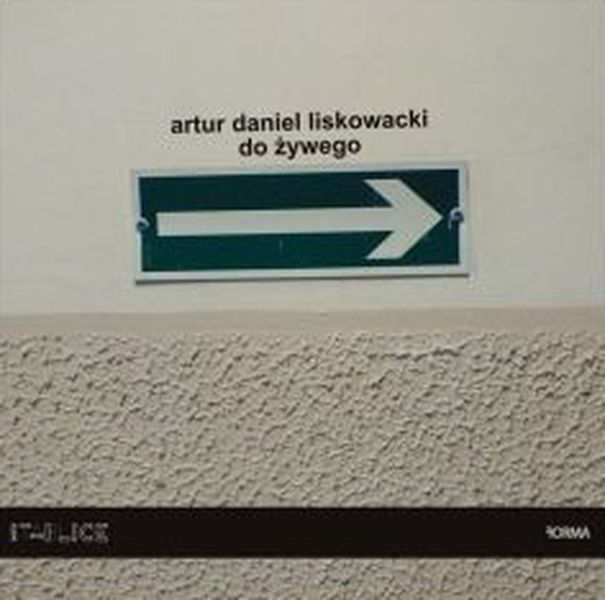 Buch Do żywego Artur Daniel Liskowacki