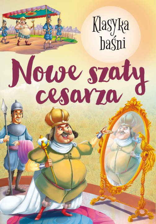 Книга Nowe szaty cesarza. Klasyka baśni wyd. 2 Opracowanie zbiorowe