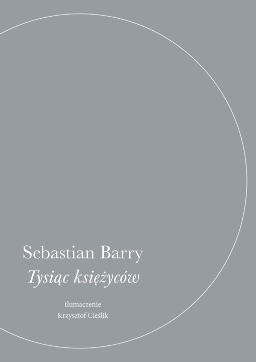 Kniha Tysiąc księżyców Sebastian Barry