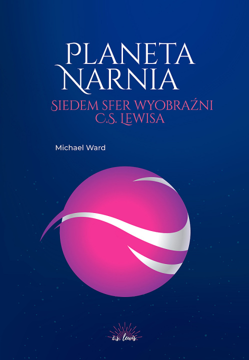 Carte Planeta Narnia. Siedem sfer wyobraźni C. S. Lewisa Michael Ward