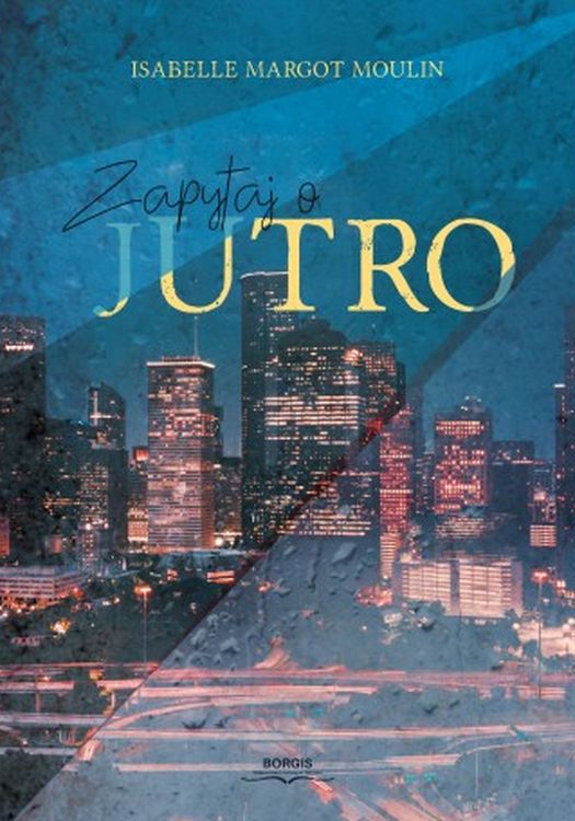 Buch Zapytaj o jutro Isabelle Margot Moulin