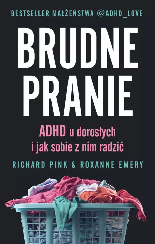 Kniha Brudne pranie. ADHD u dorosłych i jak sobie z nim radzić Richard Pink