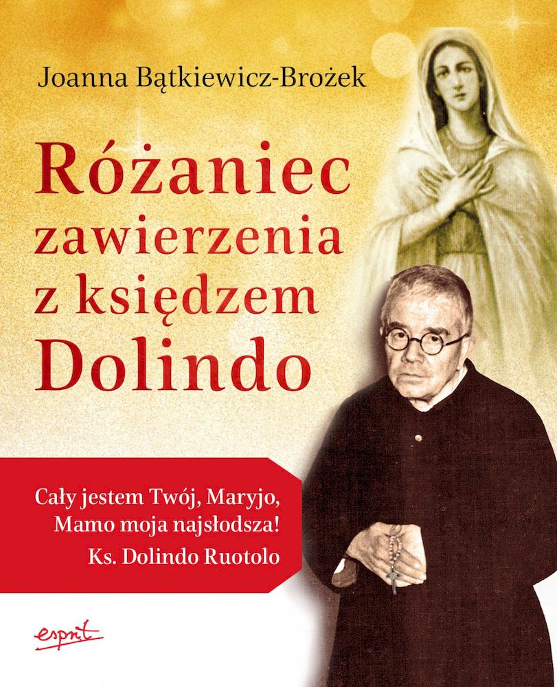 Kniha Różaniec zawierzenia z księdzem Dolindo wyd. 3 Joanna Bątkiewicz-Brożek