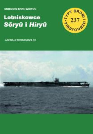 Book Lotniskowce Soryu i Hiryu Grzegorz Barciszewski