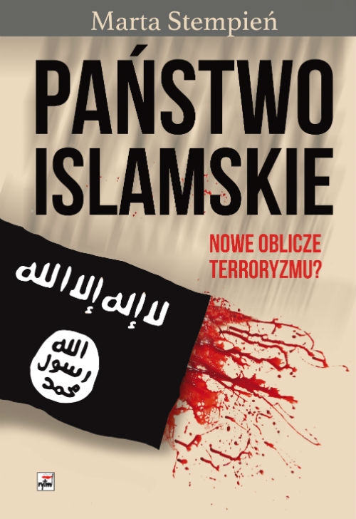 Buch Państwo Islamskie. Nowe oblicze terroryzmu? wyd. 2 Marta Sara Stempień