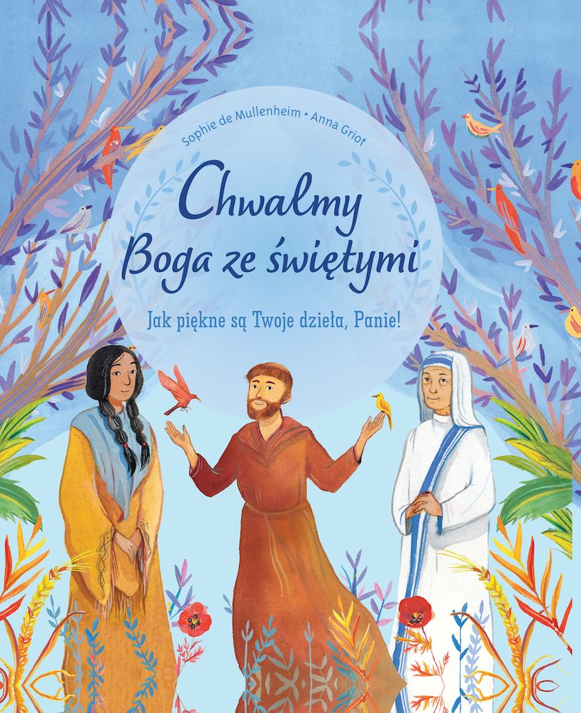 Buch Chwalmy Boga ze świętymi. Jak piękne są Twoje dzieła, Panie! Sophie de Mullenheim