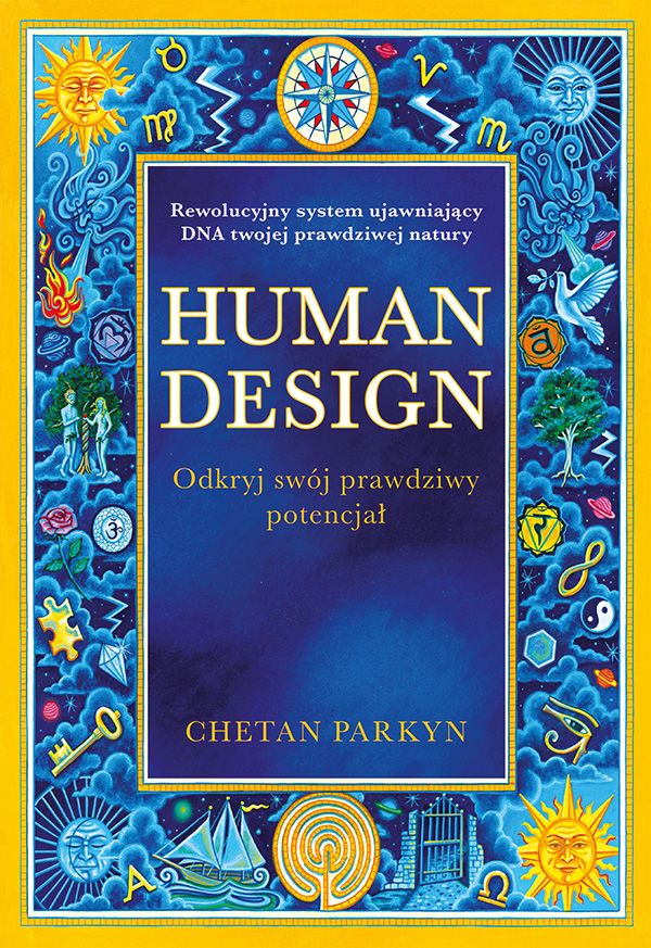 Książka Human design. Odkryj swój prawdziwy potencjał Chetan Parkyn