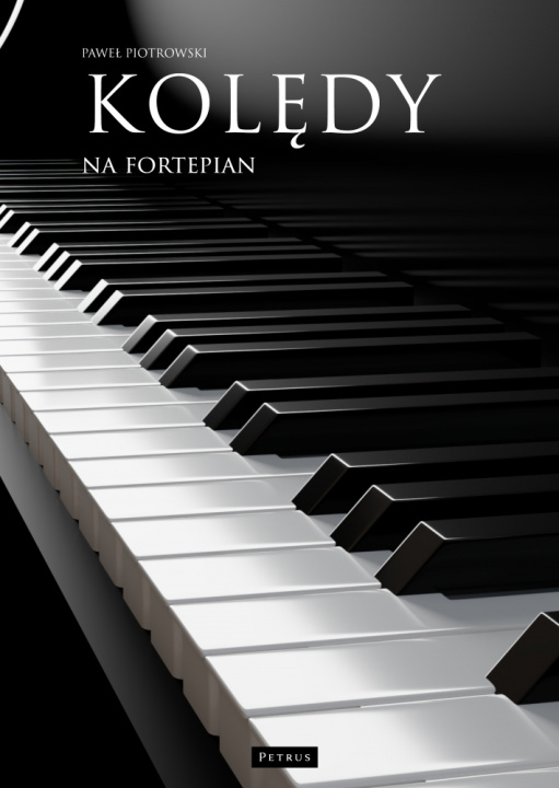 Carte Kolędy na fortepian Paweł Piotrowski