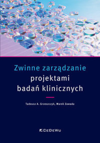 Książka Zwinne zarządzanie projektami badań klinicznych Grzeszczyk Tadeusz A.