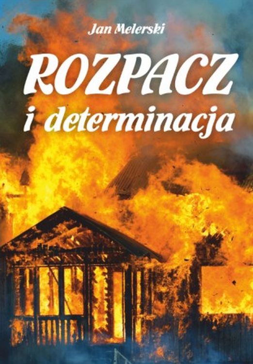 Livre Rozpacz i determinacja Jan Melerski