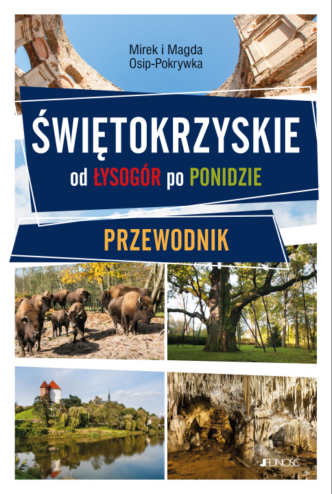 Könyv Świętokrzyskie. Od Łysogór po Ponidzie Mirek Osip-Pokrywka