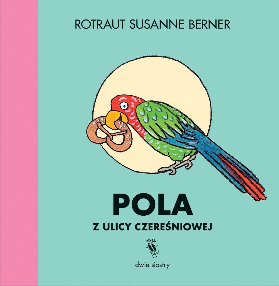 Knjiga Pola z ulicy Czereśniowej Rotraut Susanne Berner